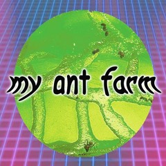 my ant farm (ft. BIGWIG)
