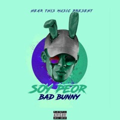 Bad Bunny - Soy Peor (CLEAN)