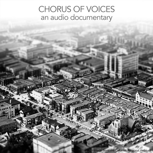 Chorus of Voices: Retelling Northwest Indiana History