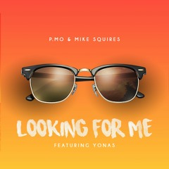 Looking For Me (Feat. YONAS) (Prod. By Mike Squires)