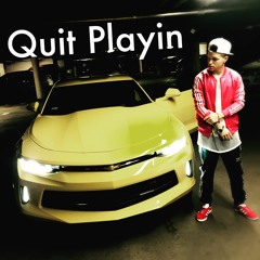 Quit Playin