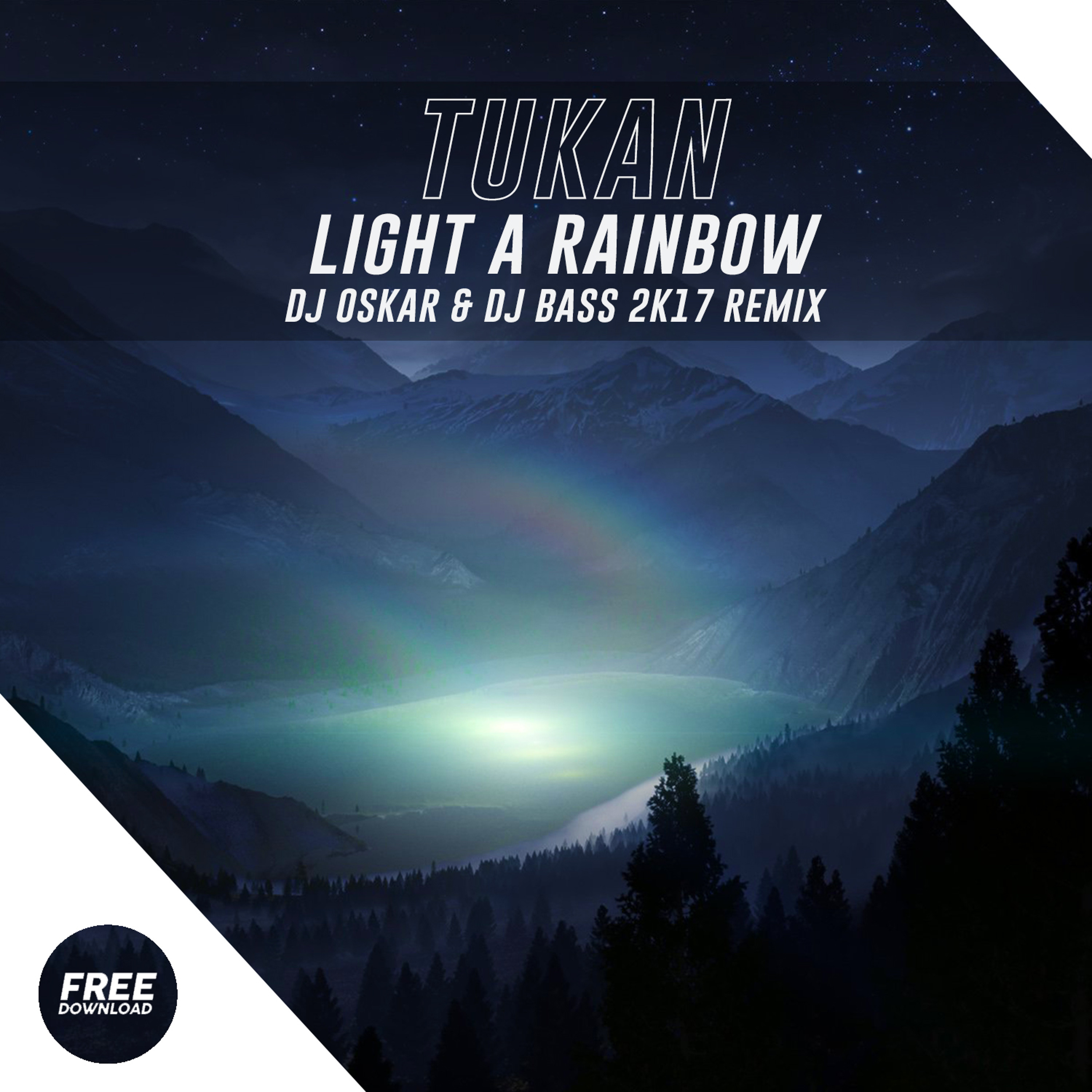Tukan - Light a rainbow (Dj Oskar & Dj Bass remix 2017) episode artwork