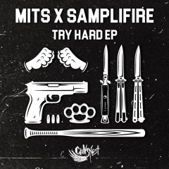 Mits & Samplifire - Try Hard (VIP)