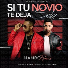 Si Tu Novio Te Deja sola (MamboRemix) - Eduardo Marte X Nitido Nintendo