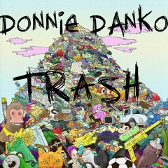 DONNIE DANKO - TRASH (PROD. Ditty Beatz)