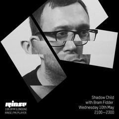Rinse FM Podcast - Shadow Child w/ Bram Fidder - 10th May 2017