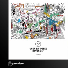 Premiere: UNER & Fideles - Havona (Last Night on Earth)
