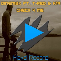 DineMax Ft. T-Red & K19 - Check 4 Me