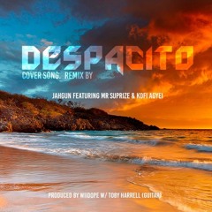 Despacito (Luis Fonsi Cover) feat. Kofi Agyei & Mr. Suprize