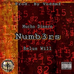 Numbers ft. Relus Will & Mucho Dinero prod. by voddmf