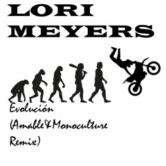 Lori Meyers - "Evolución (Amable&Monoculture Remix)"