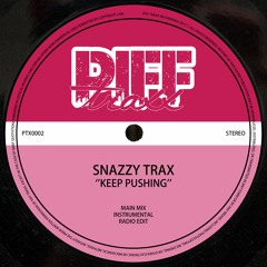 @SnazzyTrax - KEEP PUSHING (Radio Edit) PTX0002