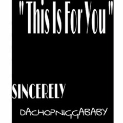 "THIS IS FOR YOU"