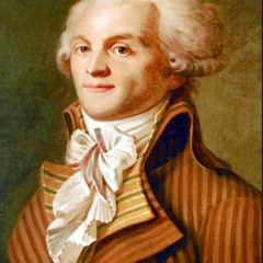 French Revolution, Part 2: To Robespierre, with Love