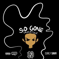 Curly Savv - So Gone FreeStyle ( OFFICIAL MUSIC VIDEO ).mp3