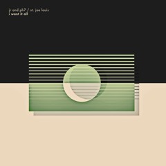 JR & PH7 x St. Joe Louis - I Want It All