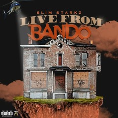 Slim Starkz - Live From The Bando