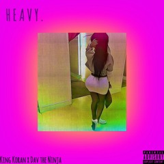 HEAVY. feat. Dav the Ninja