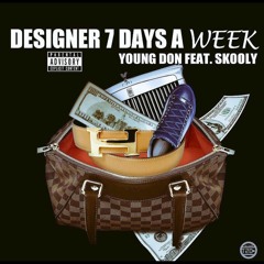 Designer 7 Days A Week feat Skooly