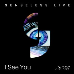 Senseless Live-I See You-Original Mix