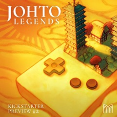 Johto Legends (Kickstarter Preview 2)