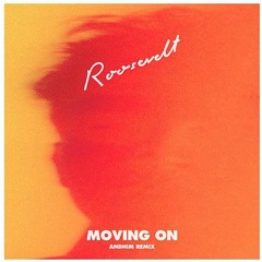 Roosevelt - Moving On (Andhim Remix)