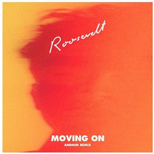 Roosevelt - Moving On (Andhim Remix)