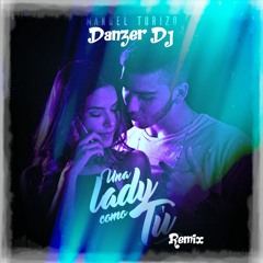 Danzer Dj Manuel Turizo - Una Lady Como Tu (( Remix Extended Reggaeton ))
