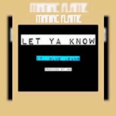 LET YA KNOW | (feat. Blue Jeans)(prod by.  MacWayneBeatz)