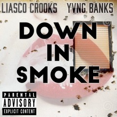 Down In Smoke Ft Yvng Banks