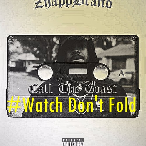 Zhapp Brand - Watch Dont Fold  (prod.by Ripped Shade)