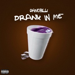 Danobilli - Drank In Me