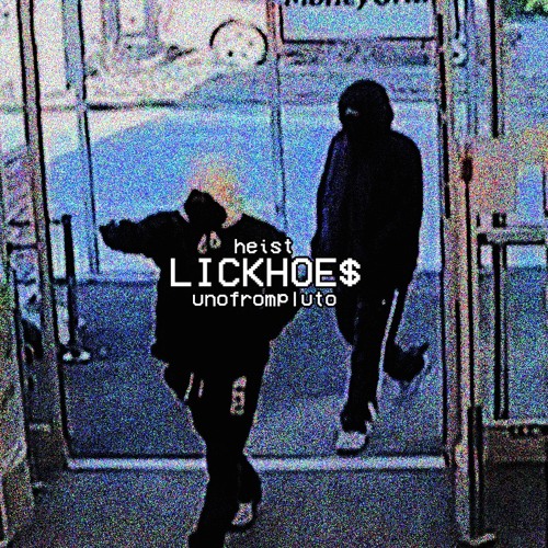 LICK HOE$ (feat. UNOFROMPLUTO) Prod. Prez Sinatra (2017)