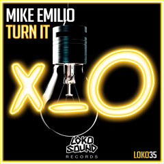 Mike Emilio - Turn It (Original Mix) [OUT NOW]
