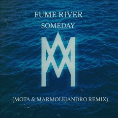 Someday (Fume River, Möta & Marmolejandro Edit)