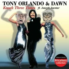 Tony Orlando And Dawn ft. Joseph Joestar - Knock 3 Times