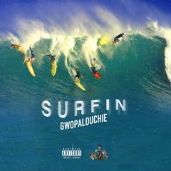 Surfin - Gwopalouchie