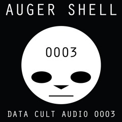 Data Cult Audio 0003 - Auger Shell