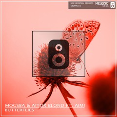 Mogsba & Aitor Blond feat. Aimi - Butterflies(OUT NOW)(Played by Jose De Mara & NICKYP )