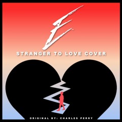 STRANGER TO LOVE COVER by E