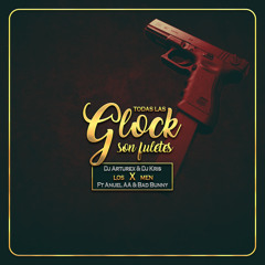 Anuel AA Ft Bad Bunny - Todas Las Glock Son Fuletes(Prod.Dj Arturex & Dj Kris)