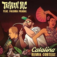 Taiwan MC Feat Paloma Pradal – Catalina (UnSuB - REMIX)