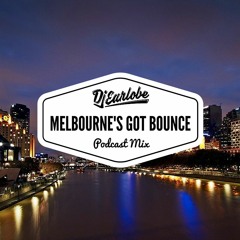 Melbourne's Got Bounce Podcast Mix #17 [FREE D/L]