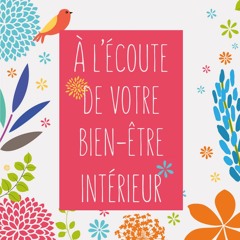 À l'écoute de votre bien-être intérieur