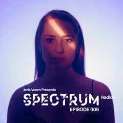 Spectrum Radio Episode 005 by JORIS VOORN