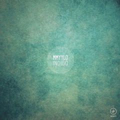 Mmyylo - Indigo (Original Mix)[Ninefont Music]