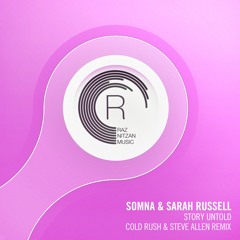 Somna & Sarah Russell - Story Untold (Cold Rush & Steve Allen Remix)