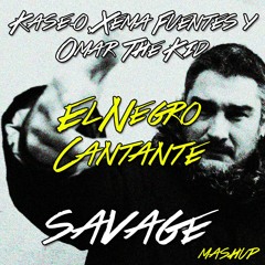 El Negro Cantante (SAVAGE Mash-up)| Free Download
