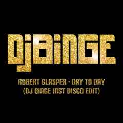 [FREE DOWNLOAD] Robert Glasper - Day To Day (BiNGe Instrumental Disco Edit)