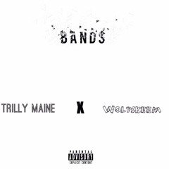 Trilly Maine - Bands (Feat. Wolfskeem)